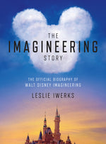 Book cover for The Imagineering Story: The Official Biography of Walt Disney Imagineering