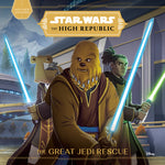 Book cover for Star Wars: The High Republic: The Great Jedi Rescue