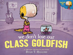 Book cover for We Don't Lose Our Class Goldfish: A Penelope Rex Book