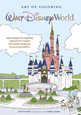 Book cover for Art of Coloring: Walt Disney World: 100 Images to Inspire Creativity from the Most Magical Place on Earth