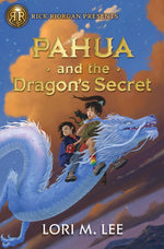 Book cover for Rick Riordan Presents: Pahua and the Dragon's Secret a Pahua Moua Novel, Book 2