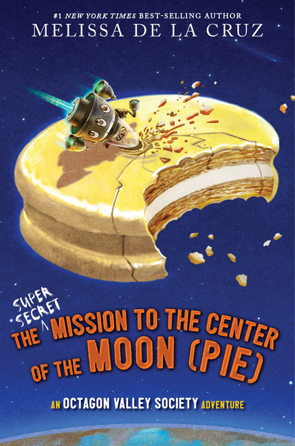 Book cover for Super-Secret Mission to the Center of the Moon (Pie): An Octagon Valley Adventure