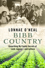 Book cover for Bibb Country: Unearthing My Family Secrets of Land, Legacy and Lettuce