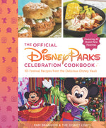 Book cover for Official Disney Parks Celebration Cookbook: 101 Festival Recipes from the Delicious Disney Vault