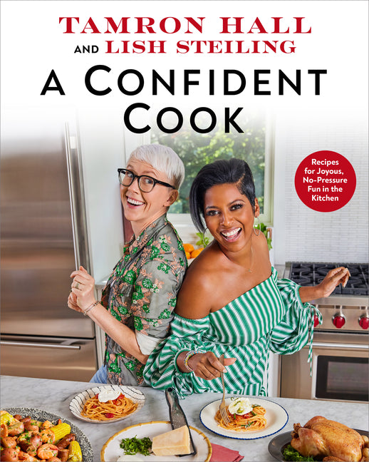 Book cover for Confident Cook: Recipes for Joyous, No-Pressure Fun in the Kitchen