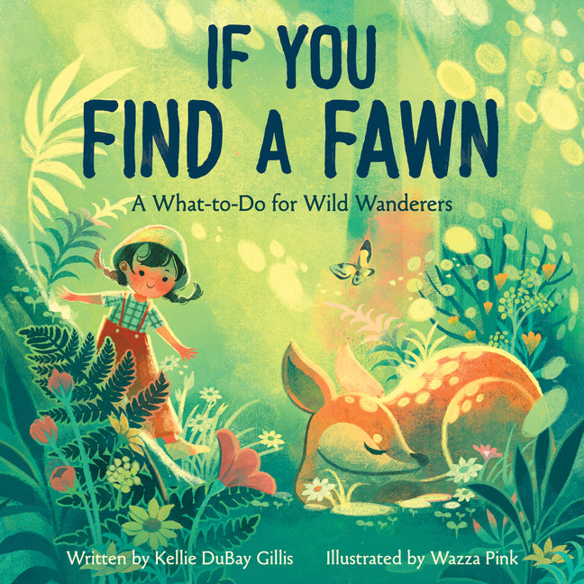 Book cover for If You Find a Fawn: A What-To-Do for Wild Wanderers