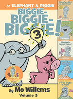 Book cover for Elephant & Piggie Biggie! Volume 3