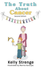 Book cover for Truth About Cancer, Second Edition: A Child's Guide To Understanding Cancer