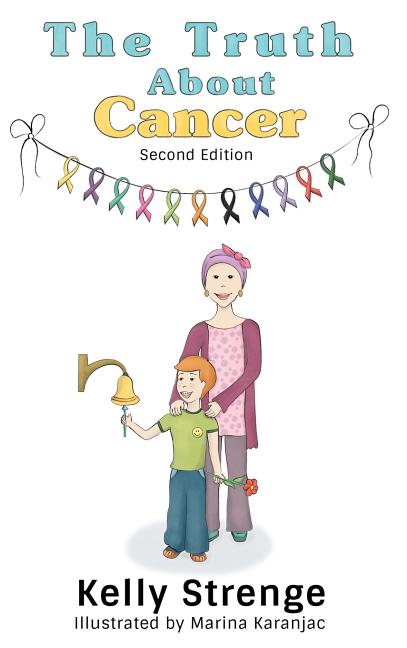 Book cover for Truth About Cancer, Second Edition: A Child's Guide To Understanding Cancer