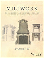 Book cover for Millwork: The Design and Manufacturing of Historic Millwork from 1740 - 1950