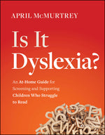 Book cover for Is It Dyslexia?: An At-Home Guide for Screening and Supporting Children Who Struggle to Read