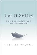 Book cover for Let It Settle: Daily Habits to Move You from Chaos to Calm