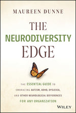 Book cover for The Neurodiversity Edge: The Essential Guide to Embracing Autism, Adhd, Dyslexia, and Other Neurological Differences for Any Organization