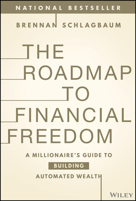 Book cover for The Roadmap to Financial Freedom: A Millionaire's Guide to Building Automated Wealth
