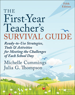 Book cover for The First-Year Teacher's Survival Guide: Ready-To-Use Strategies, Tools & Activities for Meeting the Challenges of Each School Day