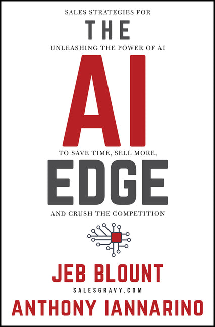 Book cover for AI Edge: Sales Strategies for Unleashing the Power of AI to Save Time, Sell More, and Crush the Competition