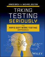 Book cover for Taking Testing Seriously: The Rapid Software Testing Approach