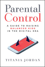 Book cover for Parental Control: A Guide to Raising Balanced Kids in the Digital Era