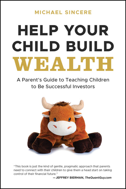 Book cover for Help Your Child Build Wealth: A Parent's Guide to Teaching Children to Be Successful Investors