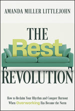 Book cover for Rest Revolution: How to Reclaim Your Rhythm and Conquer Burnout When Overworking Has Become the Norm
