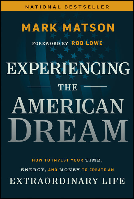 Book cover for Experiencing the American Dream: How to Invest Your Time, Energy, and Money to Create an Extraordinary Life