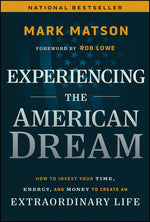 Book cover for Experiencing the American Dream: How to Invest Your Time, Energy, and Money to Create an Extraordinary Life