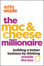 Book cover for Mac & Cheese Millionaire: Building a Better Business by Thinking Outside the Box