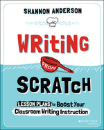 Book cover for Writing from Scratch: Lesson Plans to Boost Your Classroom Writing Instruction