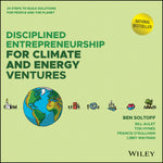 Book cover for Disciplined Entrepreneurship for Climate and Energy Ventures: 24 Steps to Build Solutions for People and the Planet