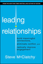 Book cover for Leading Relationships: Build Meaningful Connections, Eliminate Conflict, and Radically Improve Engagement