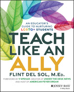 Book cover for Teach Like an Ally: An Educator's Guide to Nurturing LGBTQ+ Students