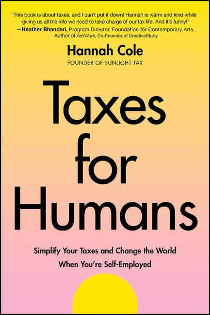 Book cover for Taxes for Humans: Simplify Your Taxes and Change the World When You're Self-Employed