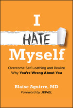 Book cover for I Hate Myself: Overcome Self-Loathing and Realize Why You're Wrong about You