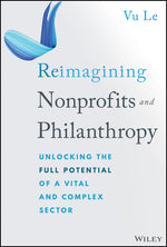 Book cover for Reimagining Nonprofits and Philanthropy: Unlocking the Full Potential of a Vital and Complex Sector