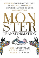 Book cover for Monster Transformation: Conquer Your Digital Fears, Be AI Ready, and Focus on What Matters to Your Organization