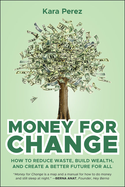 Book cover for Money for Change: How to Reduce Waste, Build Wealth, and Create a Better Future for All