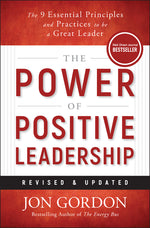 Book cover for Power of Positive Leadership, Revised & Updated: The 9 Essential Principles and Practices to Be a Great Leader