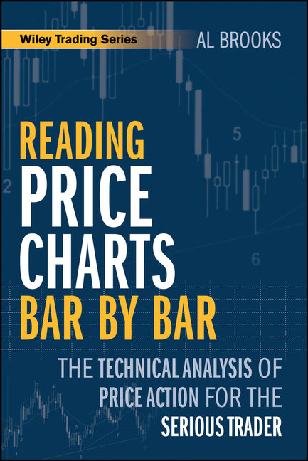 Book cover for Reading Price Charts Bar by Bar: The Technical Analysis of Price Action for the Serious Trader