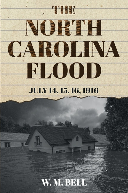Book cover for North Carolina Flood: July 14, 15, 16, 1916
