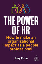 Book cover for Power of HR: How to Make an Organizational Impact as a People Professional