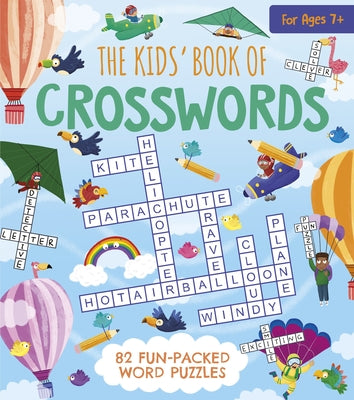 Book cover for The Kids' Book of Crosswords: 82 Fun-Packed Word Puzzles