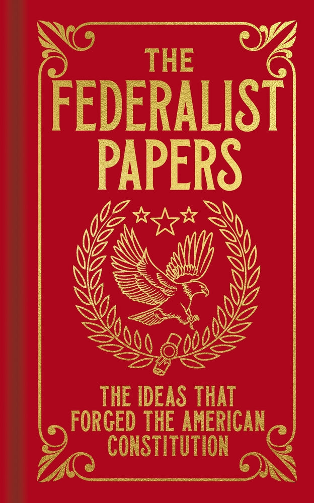 Book cover for The Federalist Papers: The Ideas That Forged the American Constitution