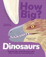 Book cover for How Big? Dinosaurs: Amazing Life-Sized Dinosaurs and Other Creatures from Prehistory