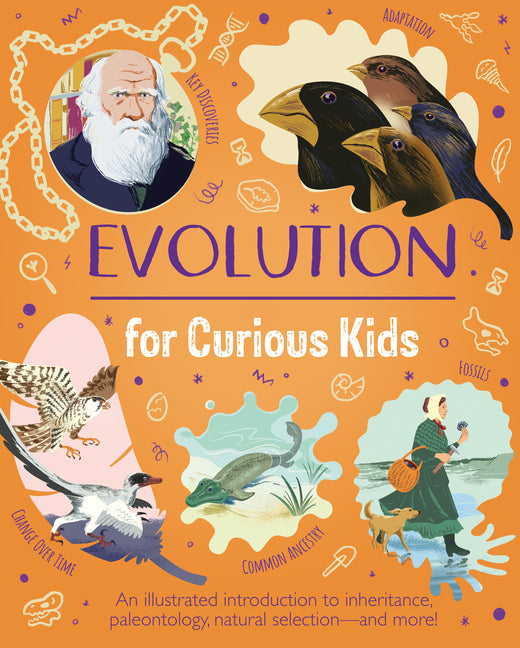 Book cover for Evolution for Curious Kids: An Illustrated Introduction to Inheritance, Paleontology, Natural Selection and More!