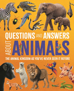 Book cover for Questions and Answers about Animals: The Animal Kingdom as You've Never Seen It Before