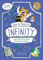 Book cover for How to Count to Infinity and Other Incredible Ideas about Math