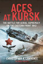 Book cover for Aces at Kursk: The Battle for Aerial Supremacy on the Eastern Front, 1943