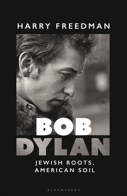 Book cover for Bob Dylan: Jewish Roots, American Soil