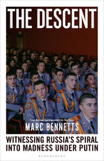 Book cover for Descent: Witnessing Russia's Spiral Into Madness Under Putin