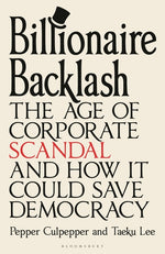 Book cover for Billionaire Backlash: The Age of Corporate Scandal and How It Could Save Democracy